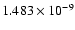 $ 1.483\times 10^{ -9}$