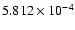 $ 5.812\times 10^{ -4}$