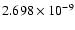 $ 2.698\times 10^{ -9}$