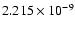 $ 2.215\times 10^{ -9}$