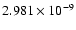 $ 2.981\times 10^{ -9}$