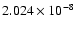 $ 2.024\times 10^{ -8}$