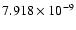 $ 7.918\times 10^{ -9}$