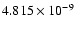 $ 4.815\times 10^{ -9}$