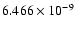 $ 6.466\times 10^{ -9}$