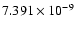 $ 7.391\times 10^{ -9}$