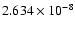 $ 2.634\times 10^{ -8}$