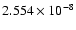 $ 2.554\times 10^{ -8}$