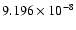 $ 9.196\times 10^{ -8}$