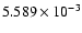$ 5.589\times 10^{ -3}$