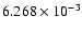 $ 6.268\times 10^{ -3}$