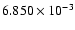 $ 6.850\times 10^{ -3}$