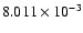 $ 8.011\times 10^{ -3}$
