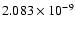 $ 2.083\times 10^{ -9}$