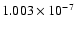 $ 1.003\times 10^{ -7}$