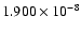 $ 1.900\times 10^{ -8}$