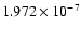 $ 1.972\times 10^{ -7}$