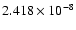 $ 2.418\times 10^{ -8}$