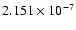 $ 2.151\times 10^{ -7}$