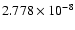$ 2.778\times 10^{ -8}$
