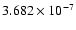$ 3.682\times 10^{ -7}$