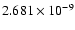 $ 2.681\times 10^{ -9}$