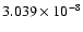 $ 3.039\times 10^{ -8}$
