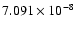 $ 7.091\times 10^{ -8}$