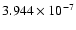 $ 3.944\times 10^{ -7}$