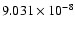 $ 9.031\times 10^{ -8}$