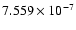 $ 7.559\times 10^{ -7}$