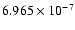 $ 6.965\times 10^{ -7}$