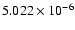 $ 5.022\times 10^{ -6}$