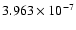 $ 3.963\times 10^{ -7}$