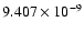 $ 9.407\times 10^{ -9}$