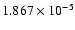 $ 1.867\times 10^{ -5}$