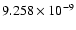 $ 9.258\times 10^{ -9}$