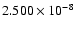 $ 2.500\times 10^{ -8}$