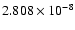 $ 2.808\times 10^{ -8}$