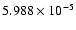 $ 5.988\times 10^{ -5}$