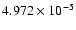 $ 4.972\times 10^{ -5}$
