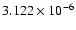 $ 3.122\times 10^{ -6}$