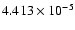 $ 4.413\times 10^{ -5}$