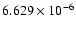 $ 6.629\times 10^{ -6}$