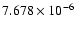 $ 7.678\times 10^{ -6}$