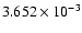 $ 3.652\times 10^{ -3}$