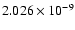 $ 2.026\times 10^{ -9}$