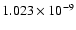 $ 1.023\times 10^{ -9}$