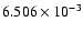 $ 6.506\times 10^{ -3}$