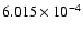 $ 6.015\times 10^{ -4}$